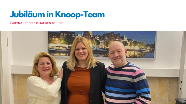 Wir gratulieren Faryna zum 10 jährigen Jubiläum bei Knoop