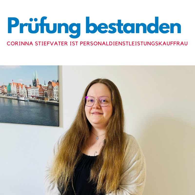 Corinna hat ihre Prüfung zur Personaldienstleistungskauffrau bestanden